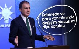 Ömer Çelik cevapladı: AK Parti’de değişim olacak mı?