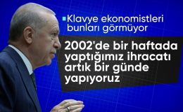 Cumhurbaşkanı Erdoğan: Bir haftada yaptığımız ihracatı artık bir günde gerçekleştiriyoruz