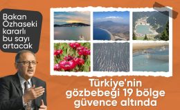 Mehmet Özhaseki: Türkiye’nin göz bebeği özel çevre koruma bölgeleri güvence altında
