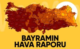 Meteoroloji yayınladı: İşte bayramda hava durumu